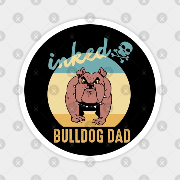 Inked Bulldog Dad Tattoos Dogs Doglover Fathersday Gift Magnet by DP Clothing